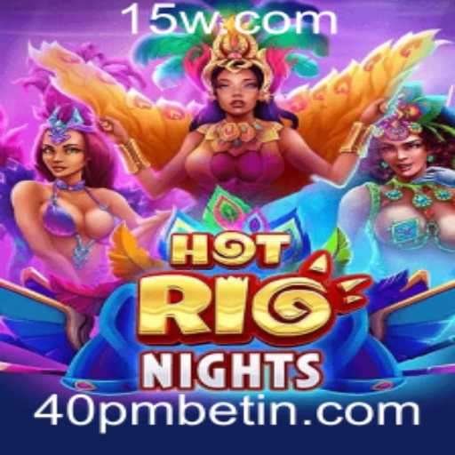 Descubra a Emoção do Jogo HotRioNights com a Estratégia 40pmbet