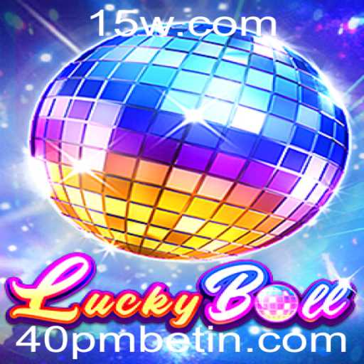 Conheça o Jogo de Sorte LuckyBall com a Palavra-Chave 40pmbet